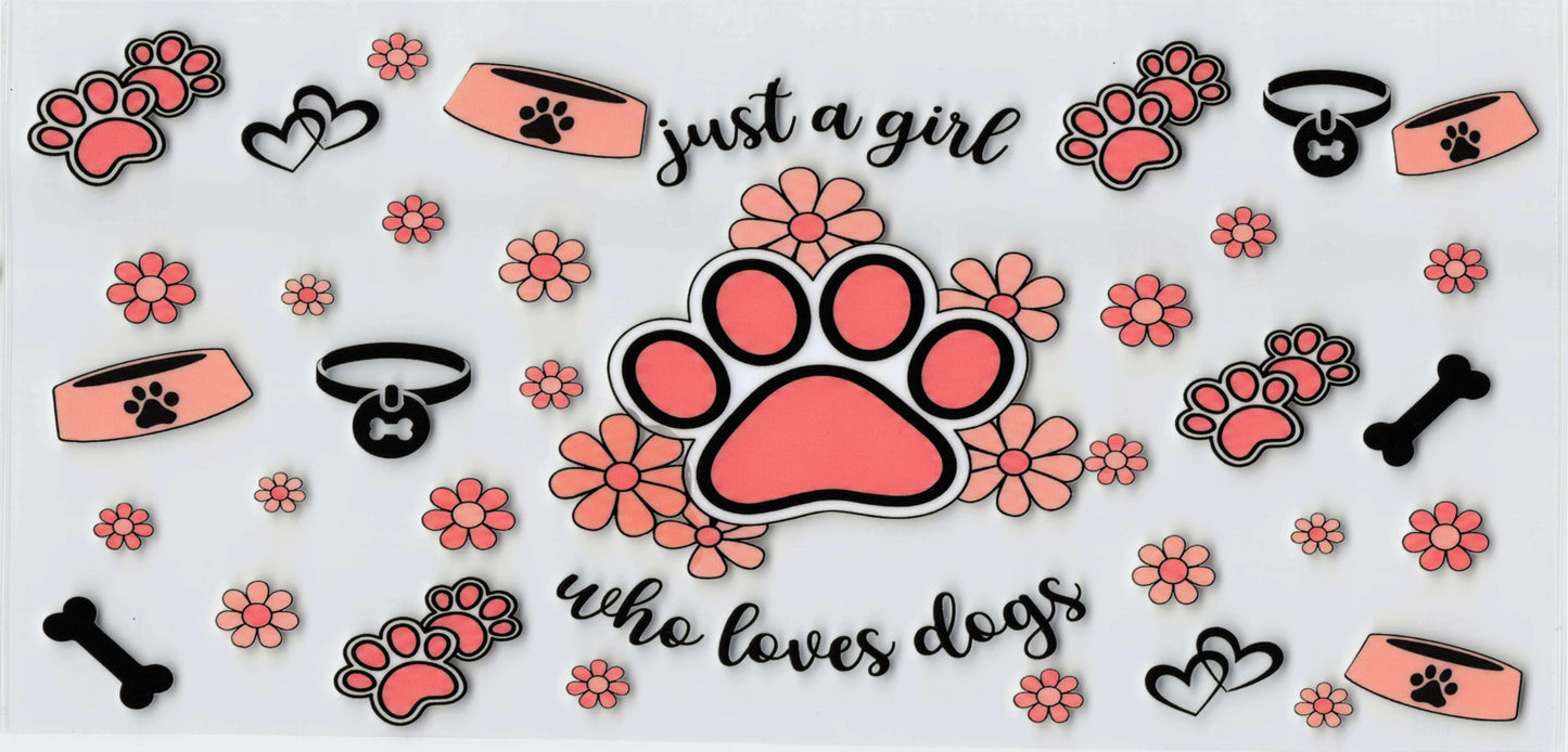 Just a girl who loves dogs Tumbler Wrap #409
