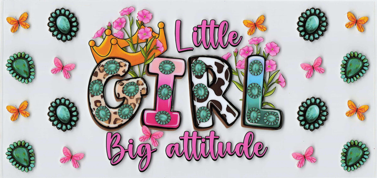A decorative graphic with the words 'Little GIRL Big attitude' in stylized lettering, surrounded by pink flowers, butterflies, and turquoise gem-like motifs 