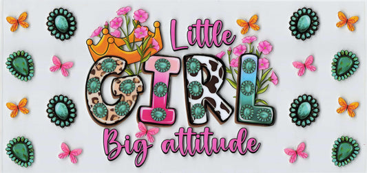 A decorative graphic with the words 'Little GIRL Big attitude' in stylized lettering, surrounded by pink flowers, butterflies, and turquoise gem-like motifs 