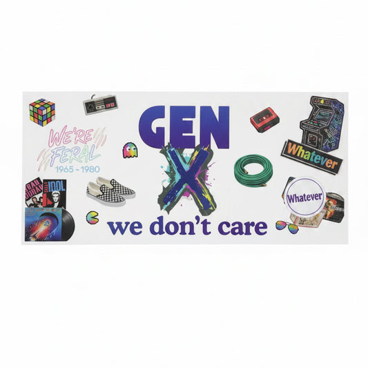 Gen X we don’t care Tumbler Wrap #392