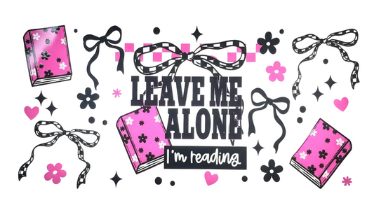 Leave me alone I’m reading Tumbler Wrap #249