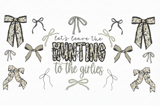Let’s leave hunting to the girlies Tumbler Wrap #250